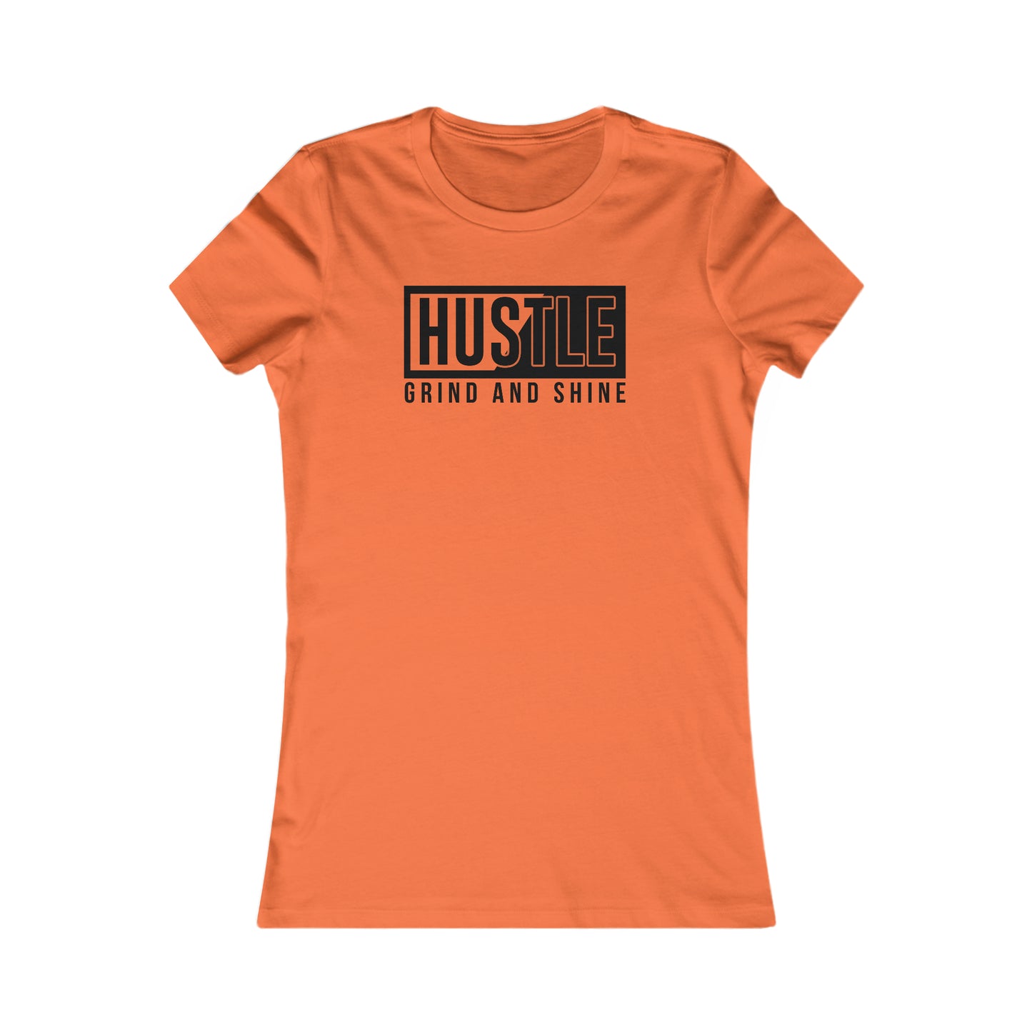 Hustle Grind and Shine -  Women's Tee