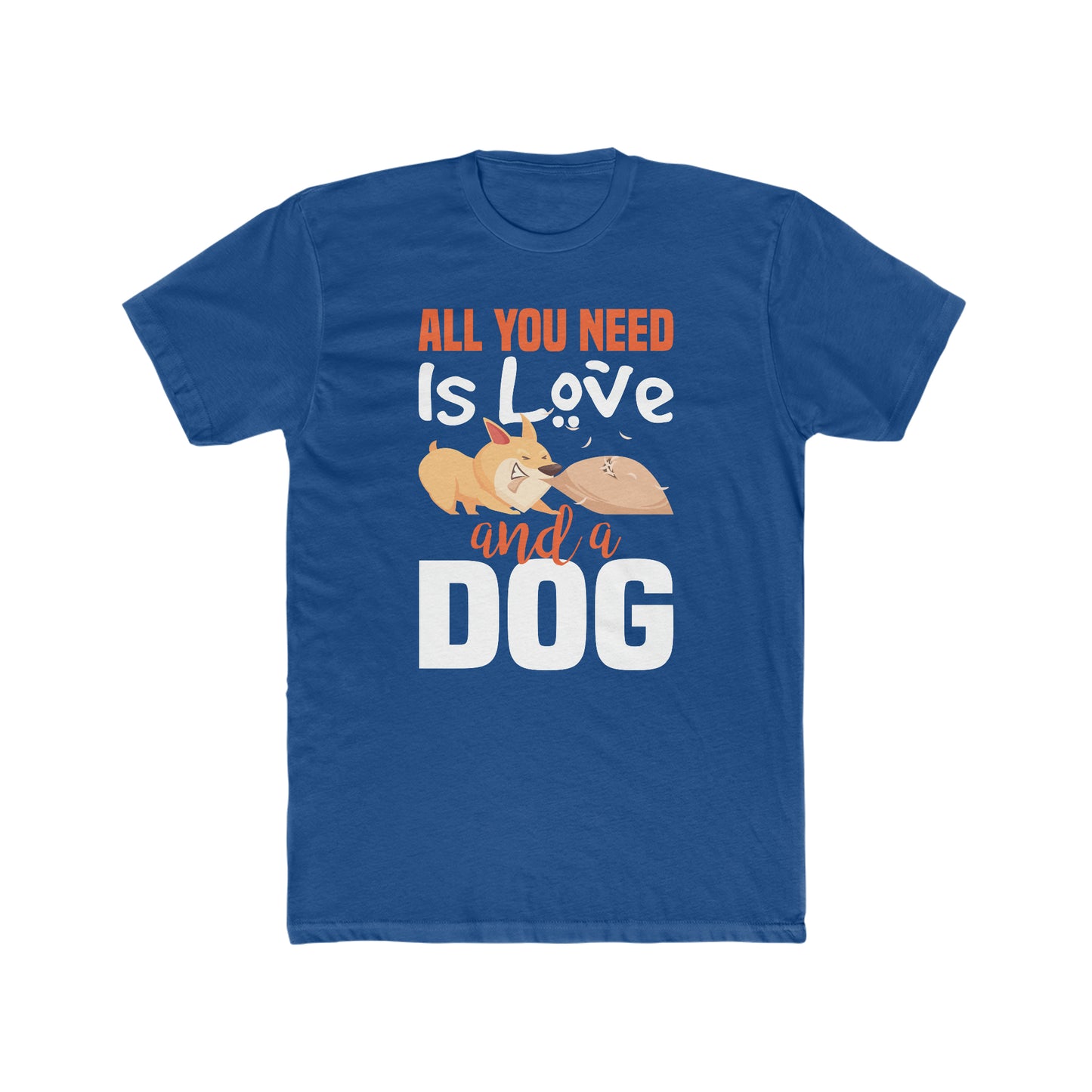 All You Need Is Love And A Dog -  Men's Cotton Crew Tee