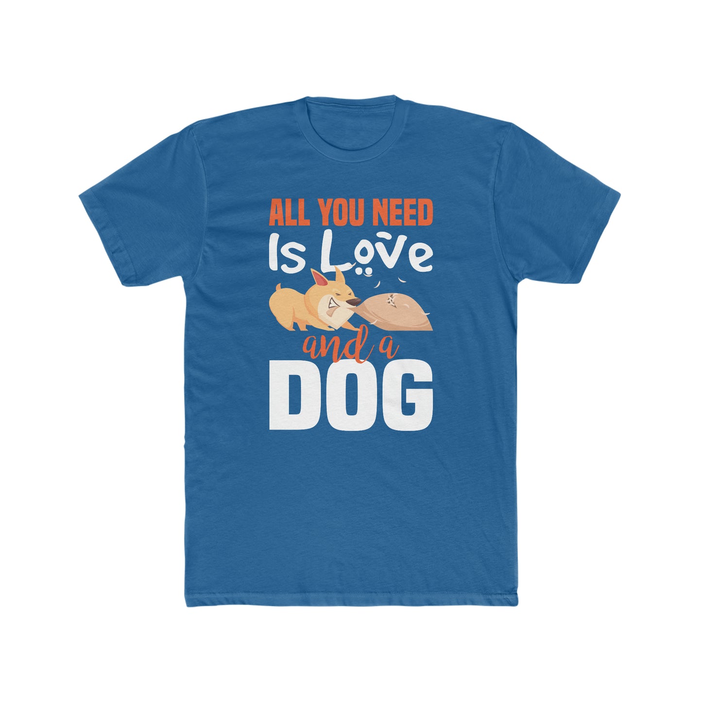 All You Need Is Love And A Dog -  Men's Cotton Crew Tee