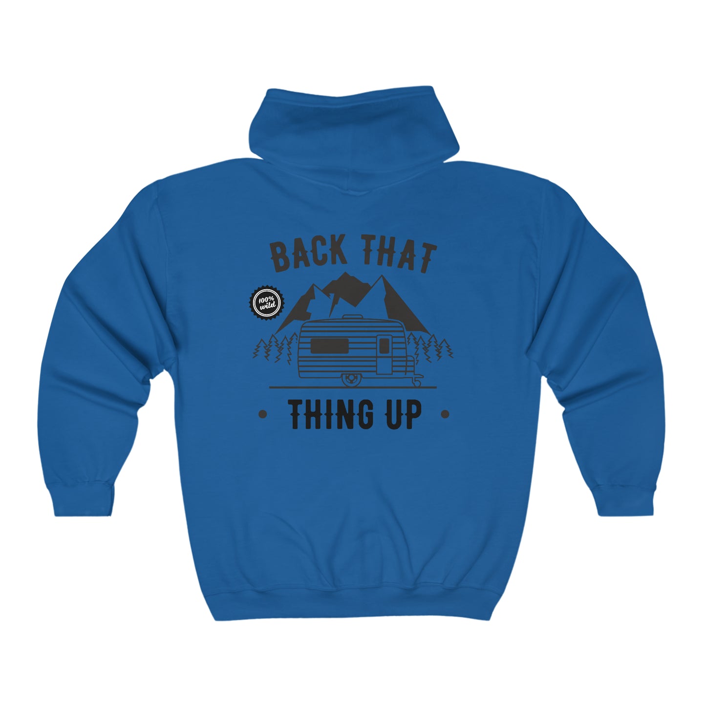 Back That Thing Up - Unisex Full Zip Hooded Sweatshirt