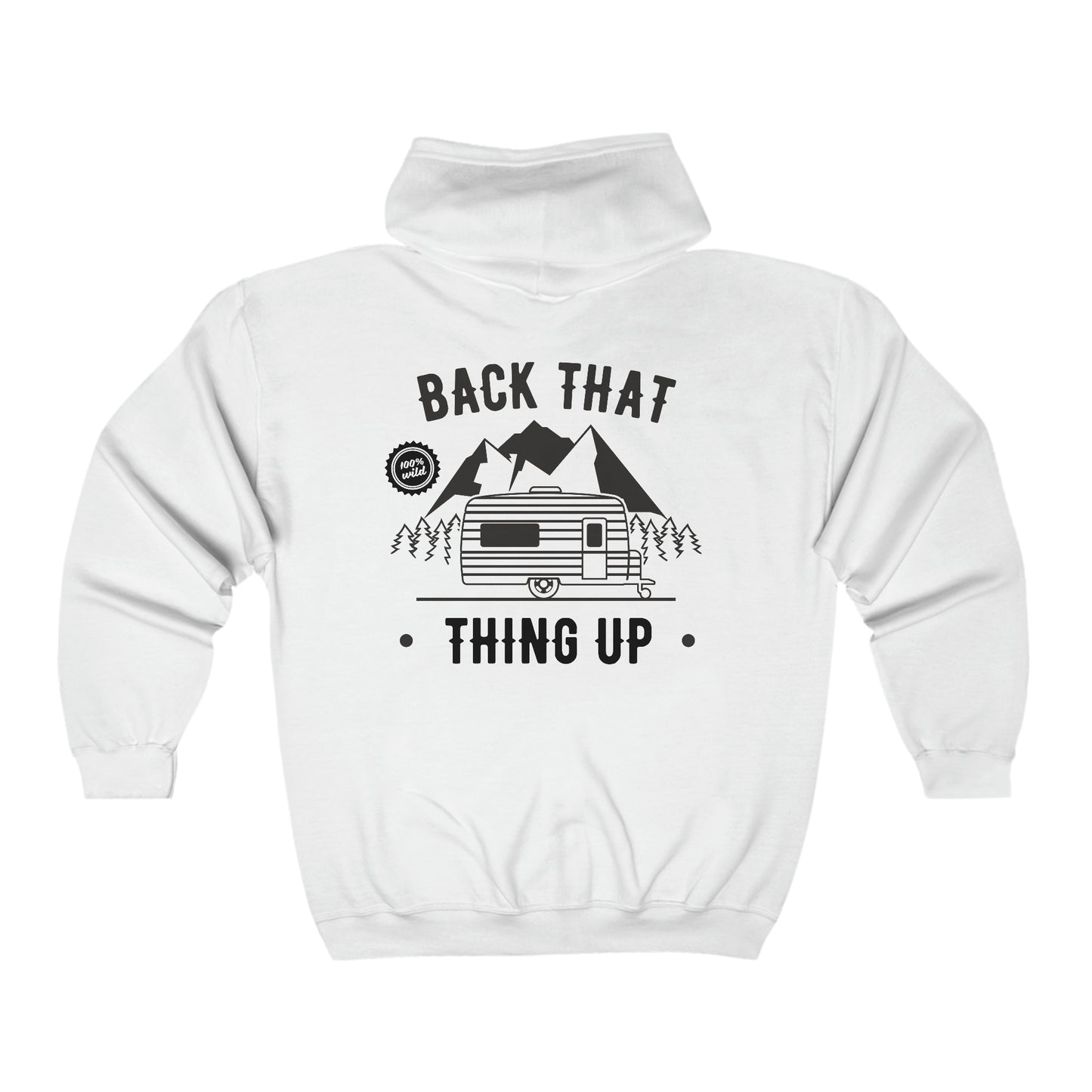 Back That Thing Up - Unisex Full Zip Hooded Sweatshirt