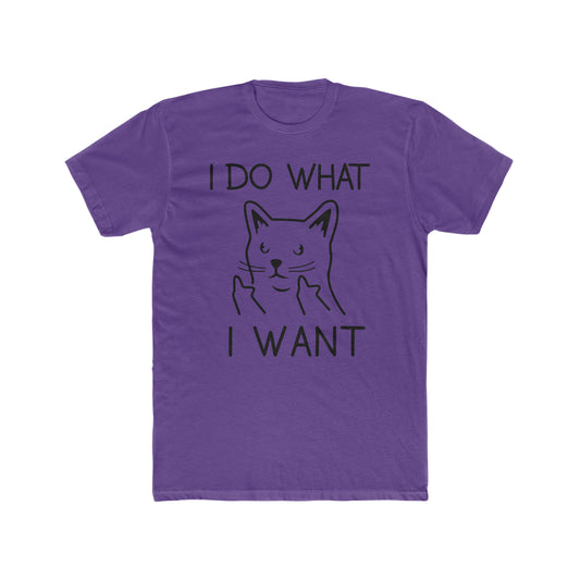 I Do What I Want - Cat - Men's Cotton Crew Tee