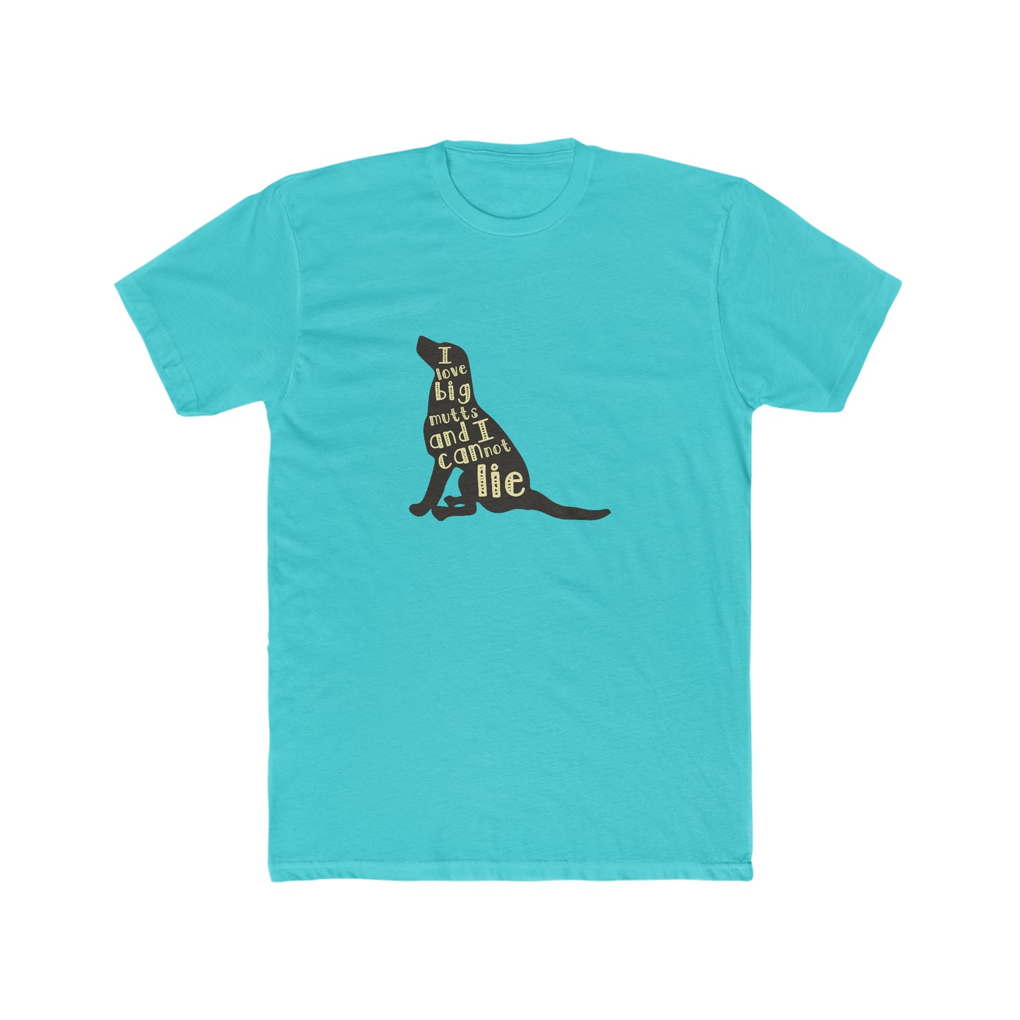 I Love Big Mutts and I Cannot Lie -  Men's Cotton Crew Tee