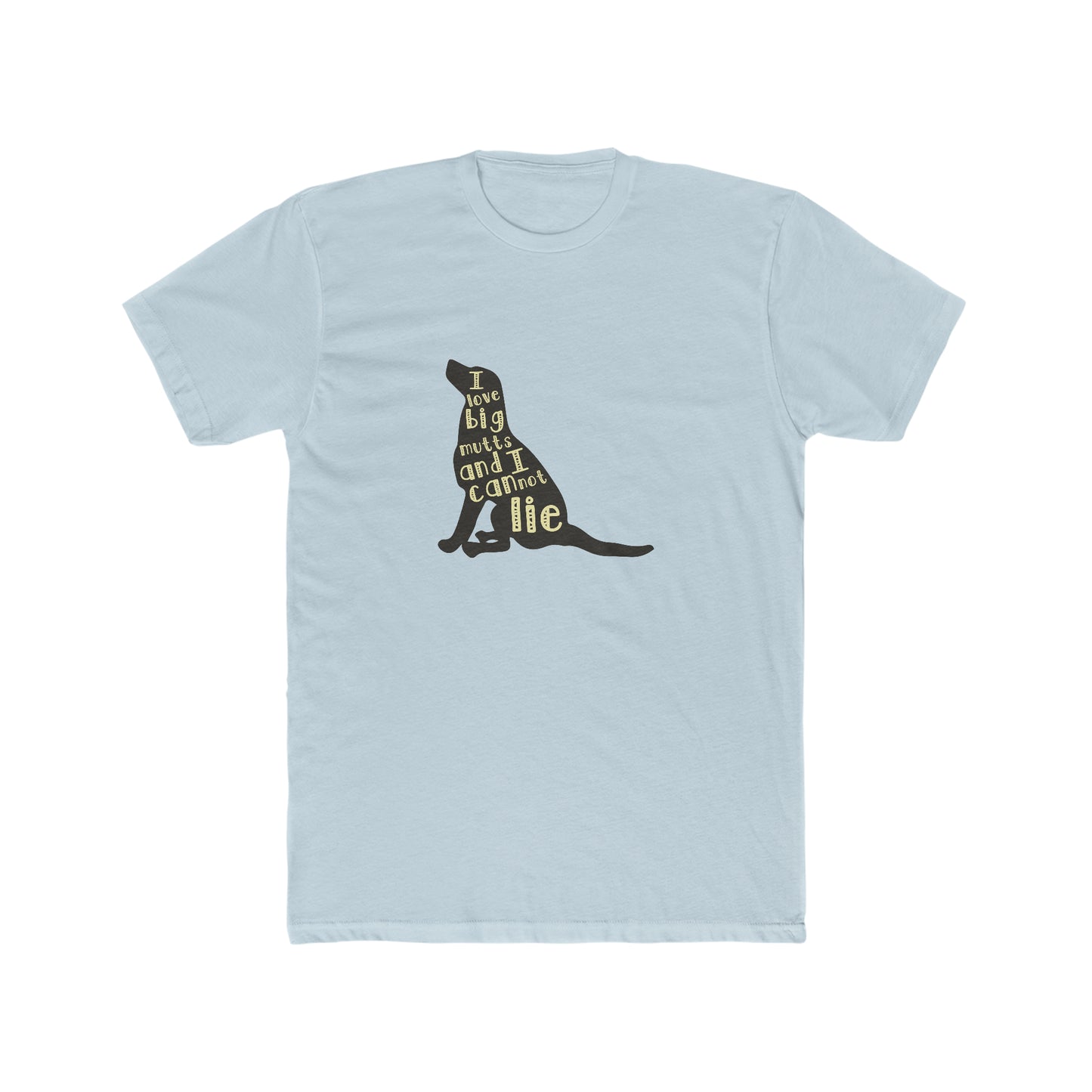 I Love Big Mutts and I Cannot Lie -  Men's Cotton Crew Tee