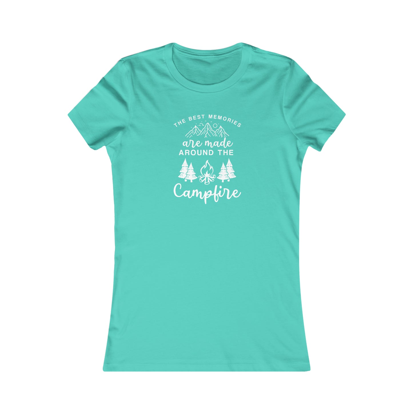 The Best Memories Are Made Around The Campfire  -  Women's Tee