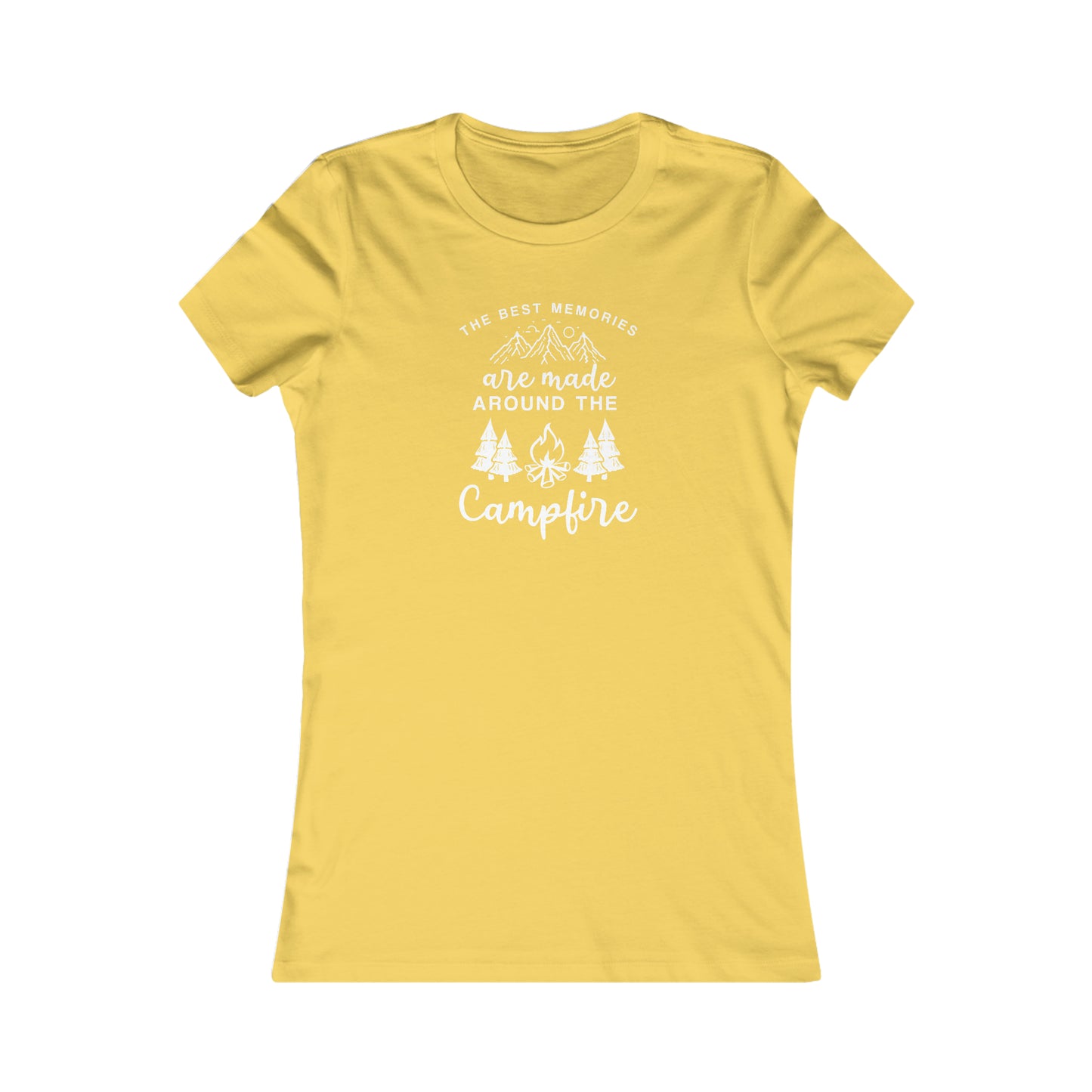 The Best Memories Are Made Around The Campfire  -  Women's Tee