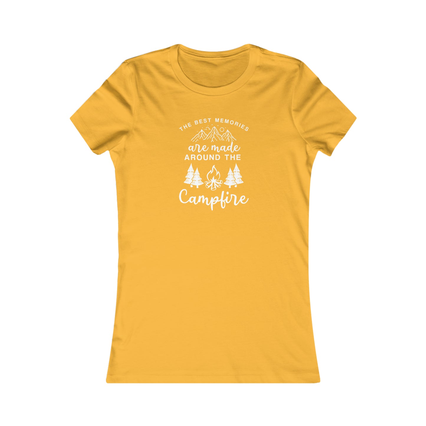 The Best Memories Are Made Around The Campfire  -  Women's Tee