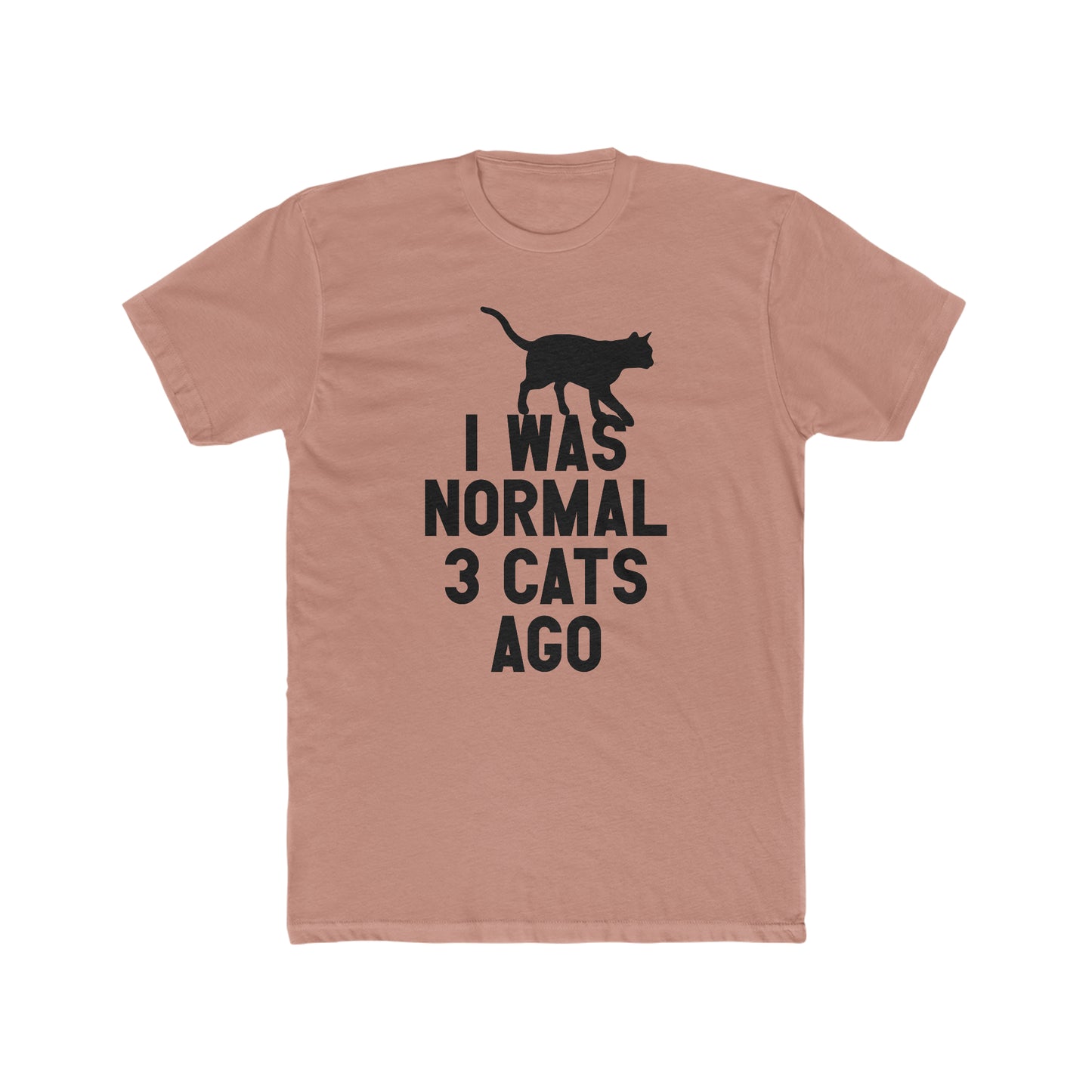 I Was Normal Three Cats Ago -  Men's Cotton Crew Tee