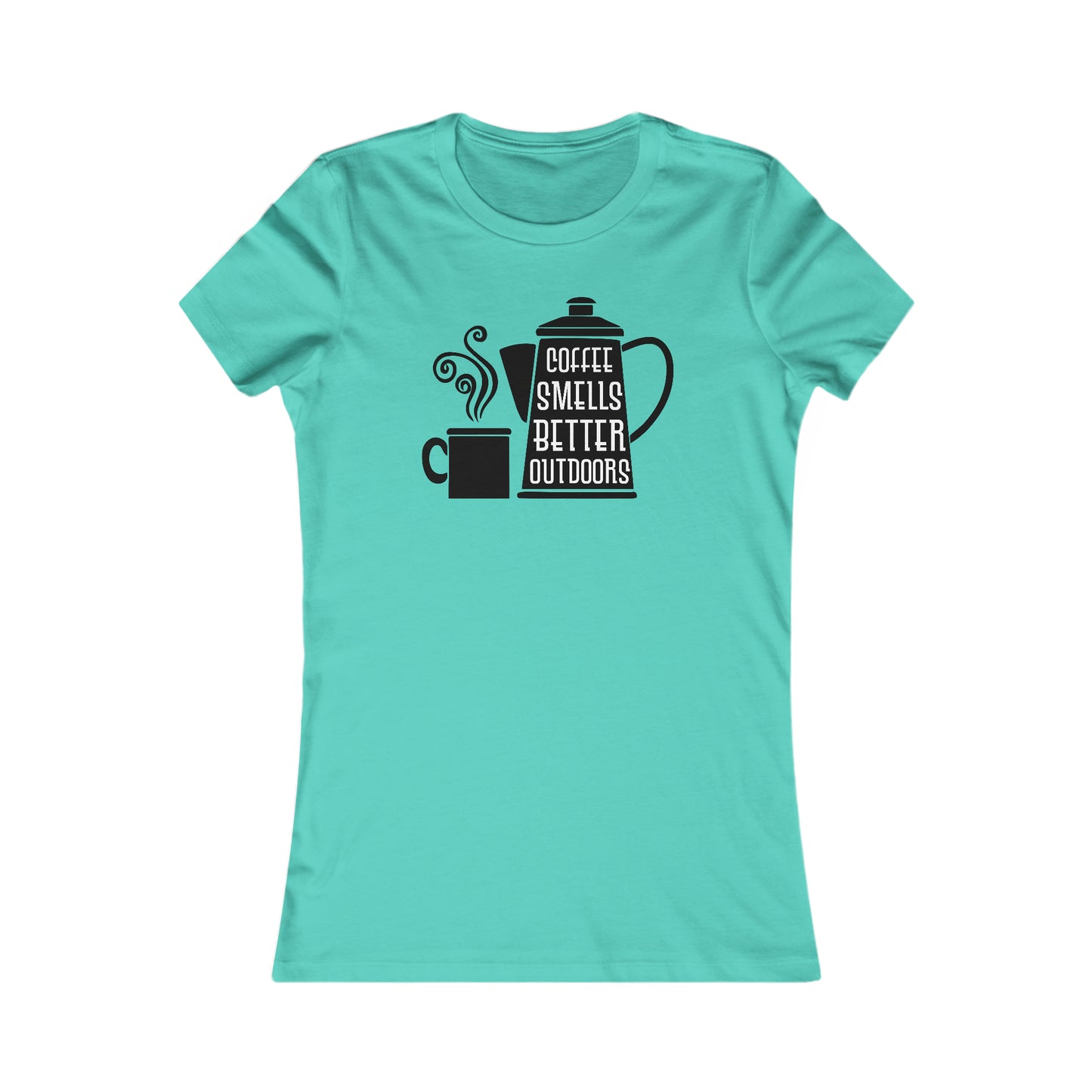 Coffee Smells Better Outside -  Women's Tee