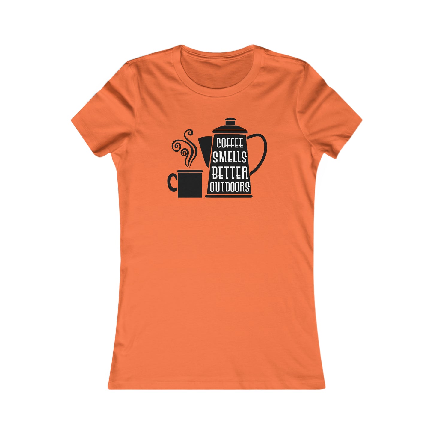 Coffee Smells Better Outside -  Women's Tee