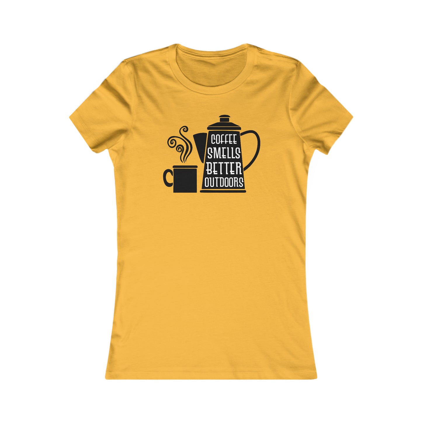 Coffee Smells Better Outside -  Women's Tee