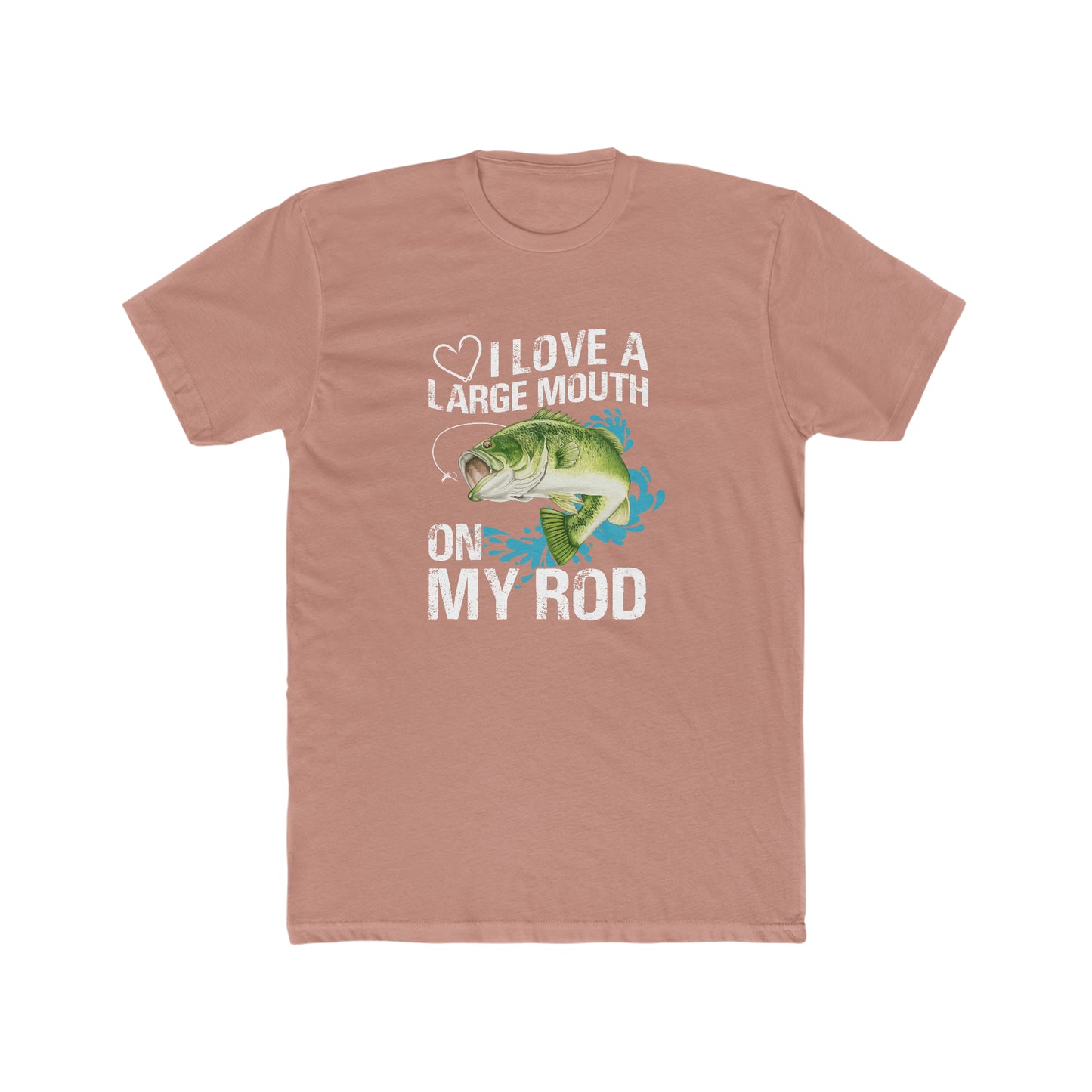 I Love A Large Mouth On My Rod -  Men's Cotton Crew Tee