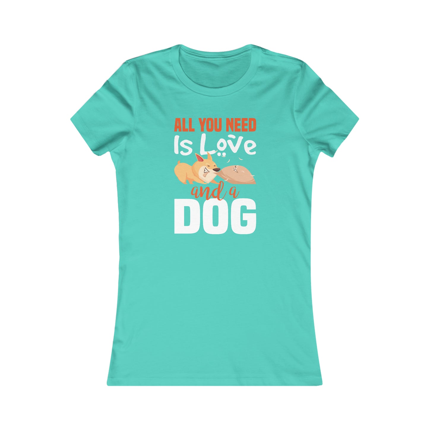 All You Need Is Love And A Dog - Women's Tee