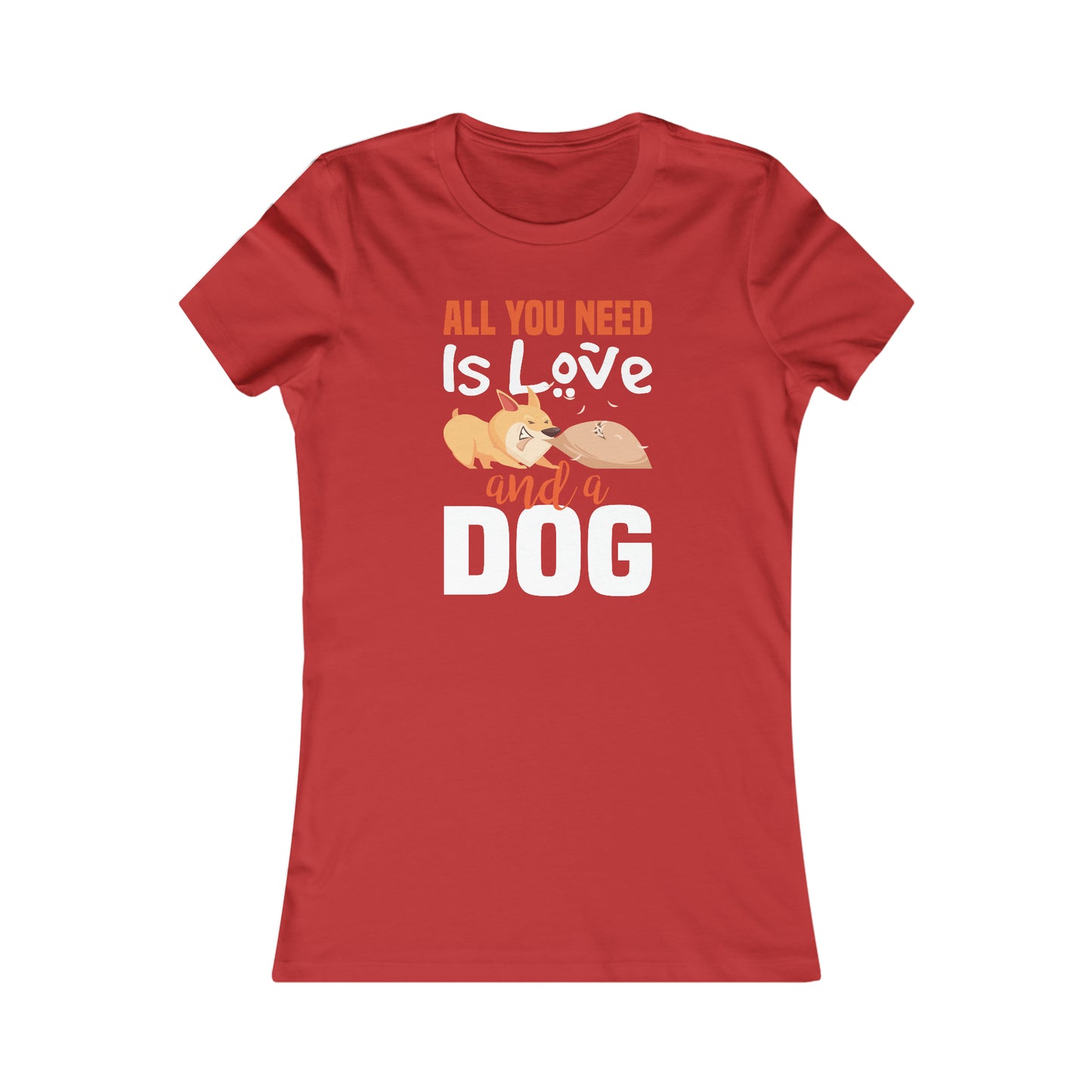 All You Need Is Love And A Dog - Women's Tee