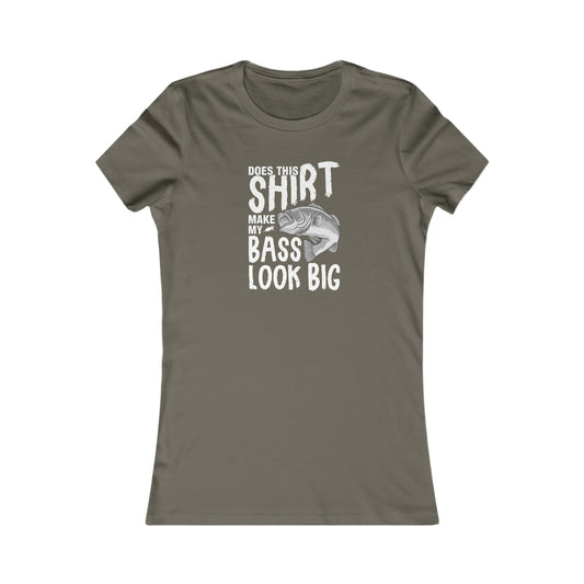 Does This Make My Bass Look Big -  Women's Tee