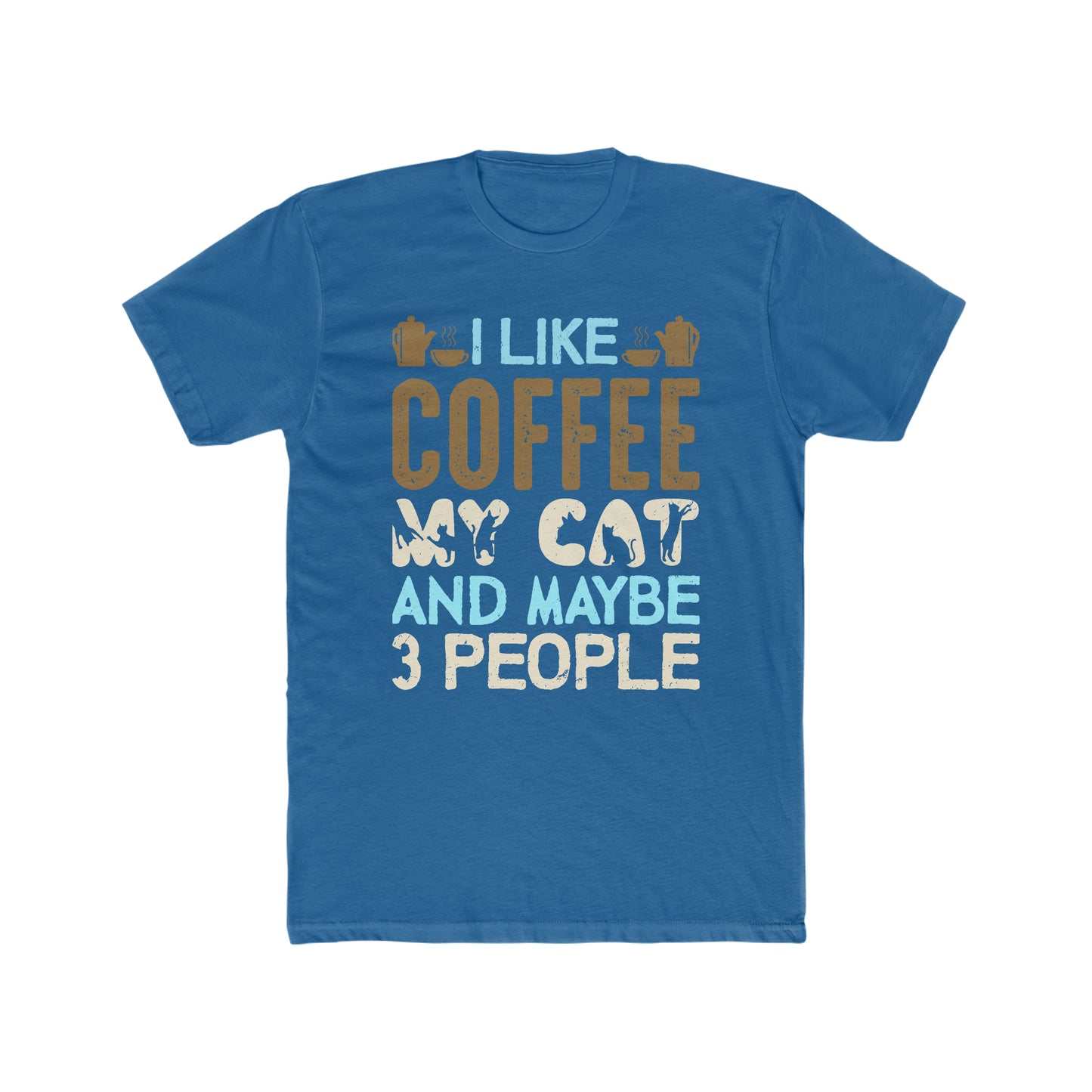 I Like Coffee, My Cat and Maybe 3 People -  Men's Cotton Crew Tee