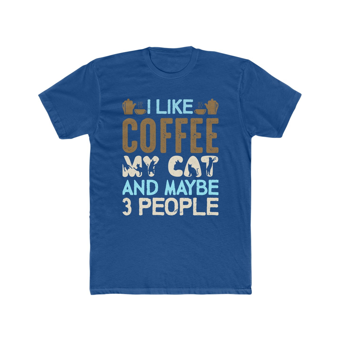 I Like Coffee, My Cat and Maybe 3 People -  Men's Cotton Crew Tee