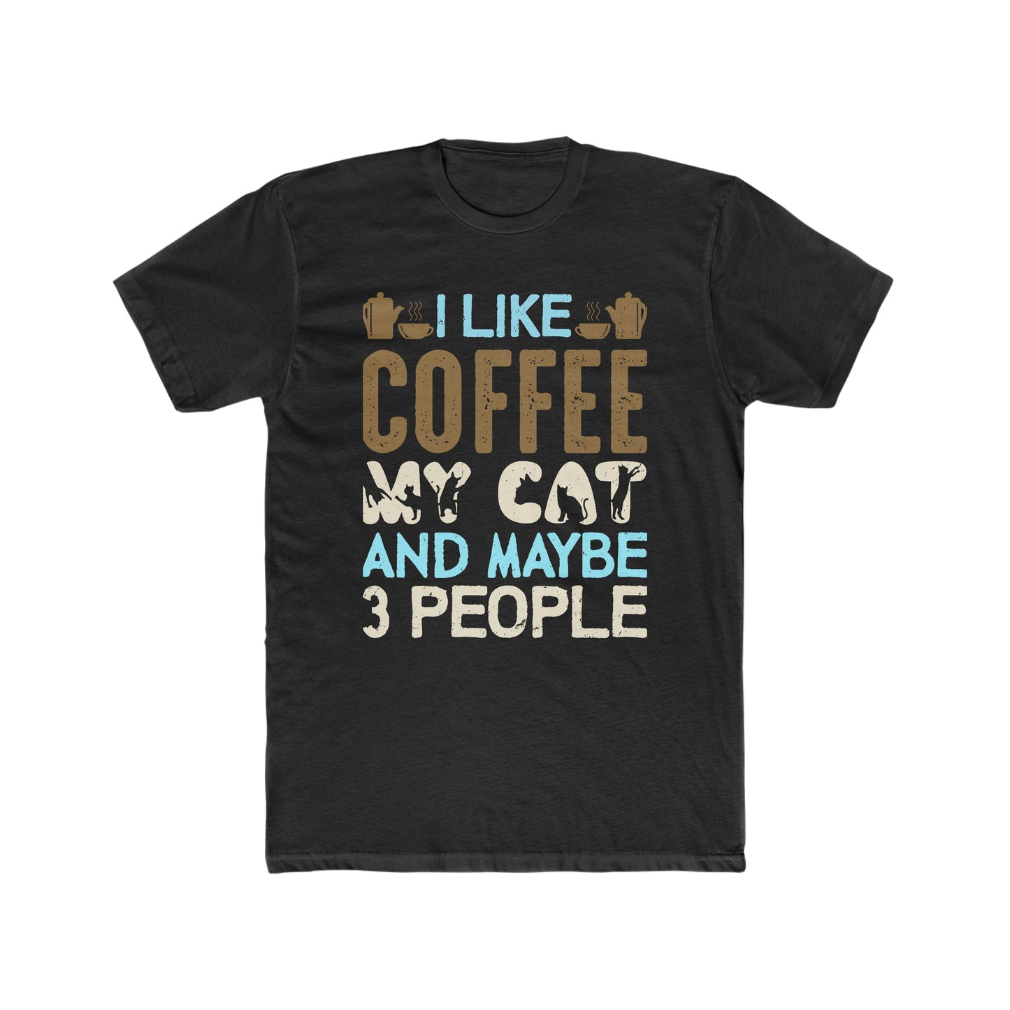 I Like Coffee, My Cat and Maybe 3 People -  Men's Cotton Crew Tee