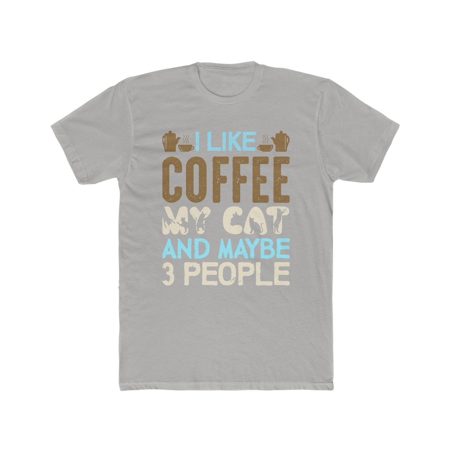 I Like Coffee, My Cat and Maybe 3 People -  Men's Cotton Crew Tee