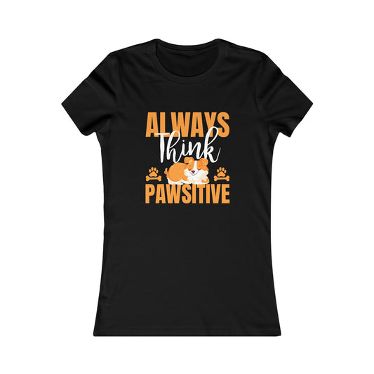 Always Think Pawsitive - Women's Tee