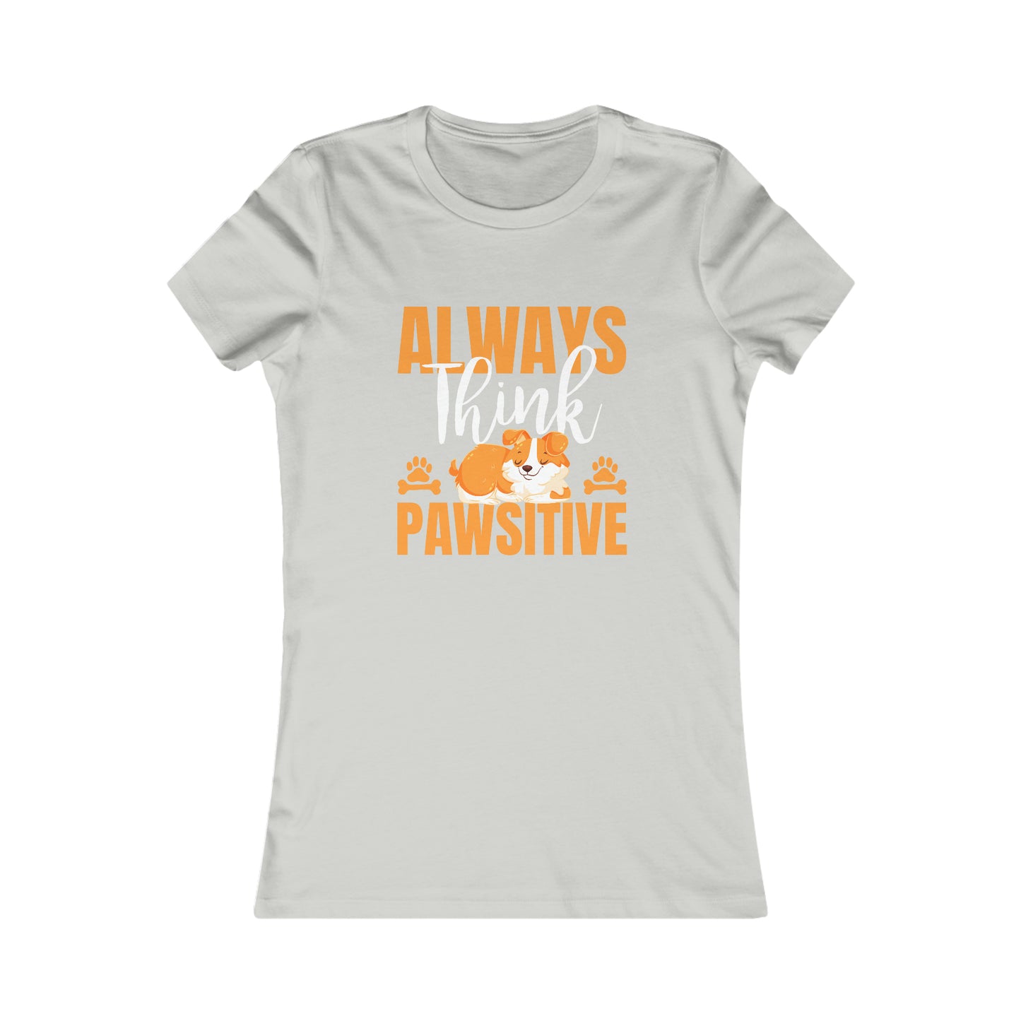 Always Think Pawsitive - Women's Tee