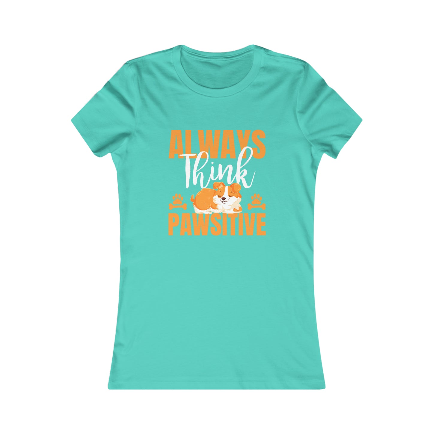 Always Think Pawsitive - Women's Tee