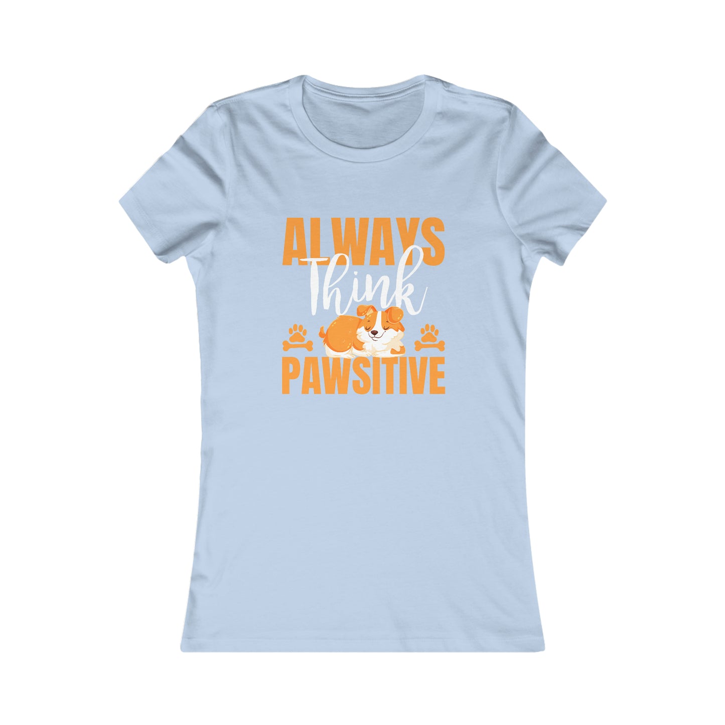 Always Think Pawsitive - Women's Tee