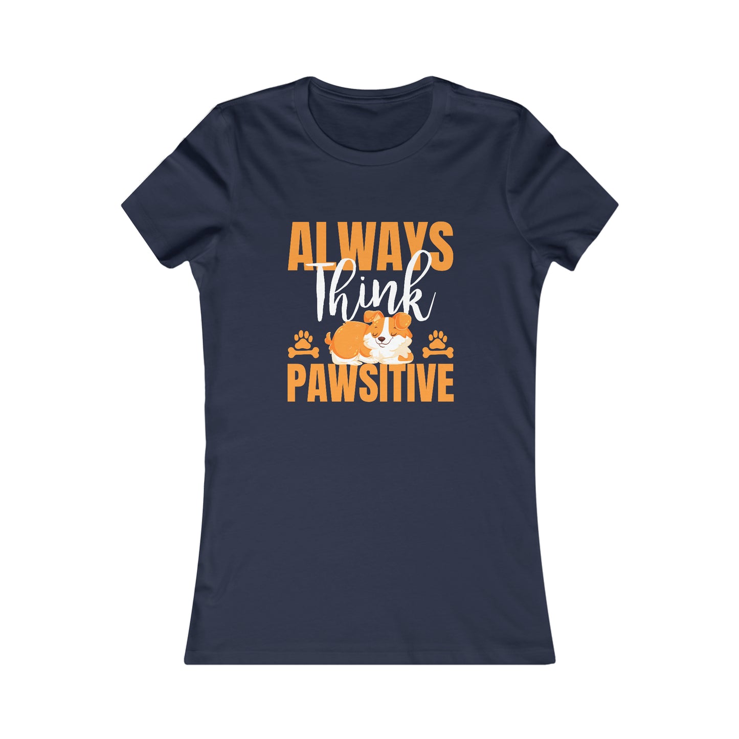 Always Think Pawsitive - Women's Tee