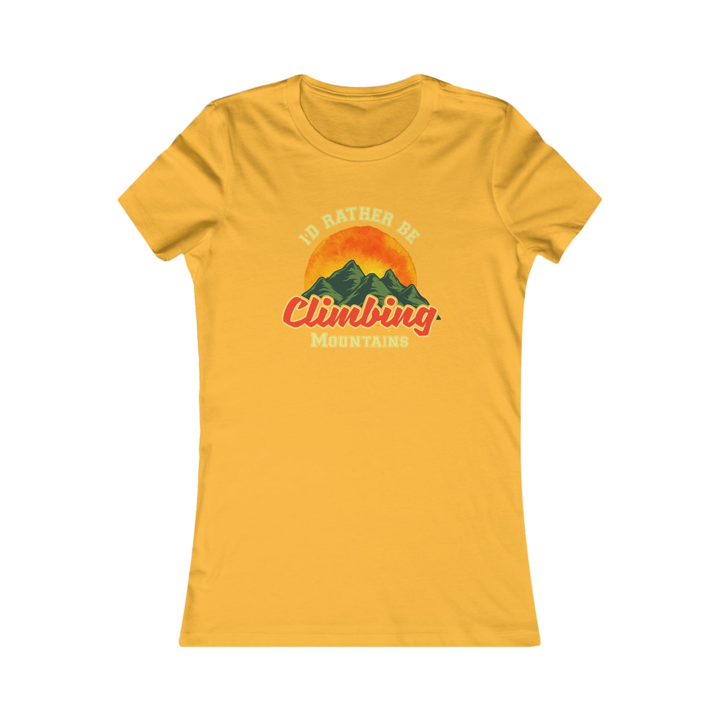 I Would Rather Be Climbing Mountains  -  Women's Tee