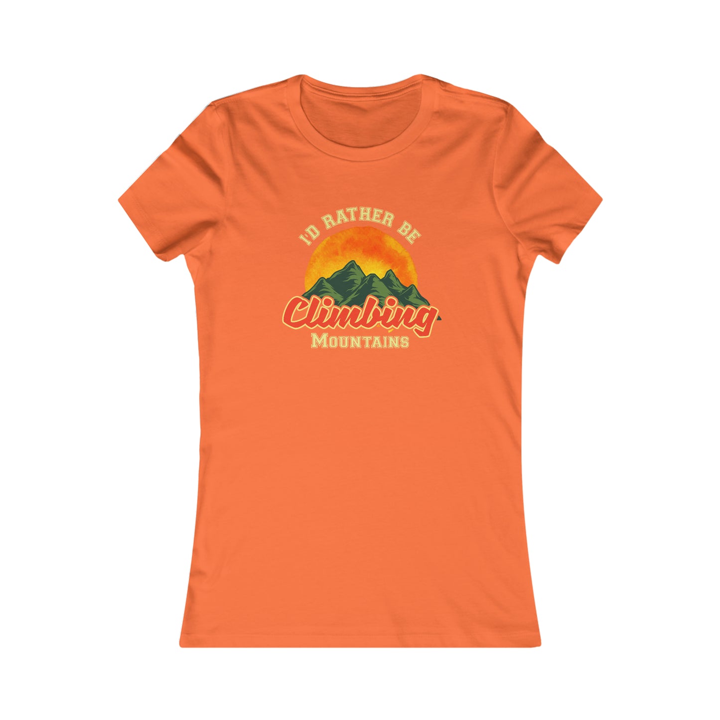 I Would Rather Be Climbing Mountains  -  Women's Tee