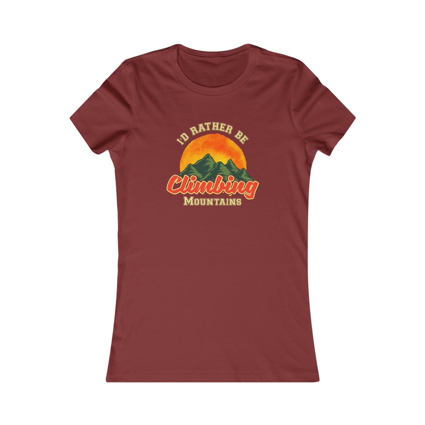 I Would Rather Be Climbing Mountains  -  Women's Tee