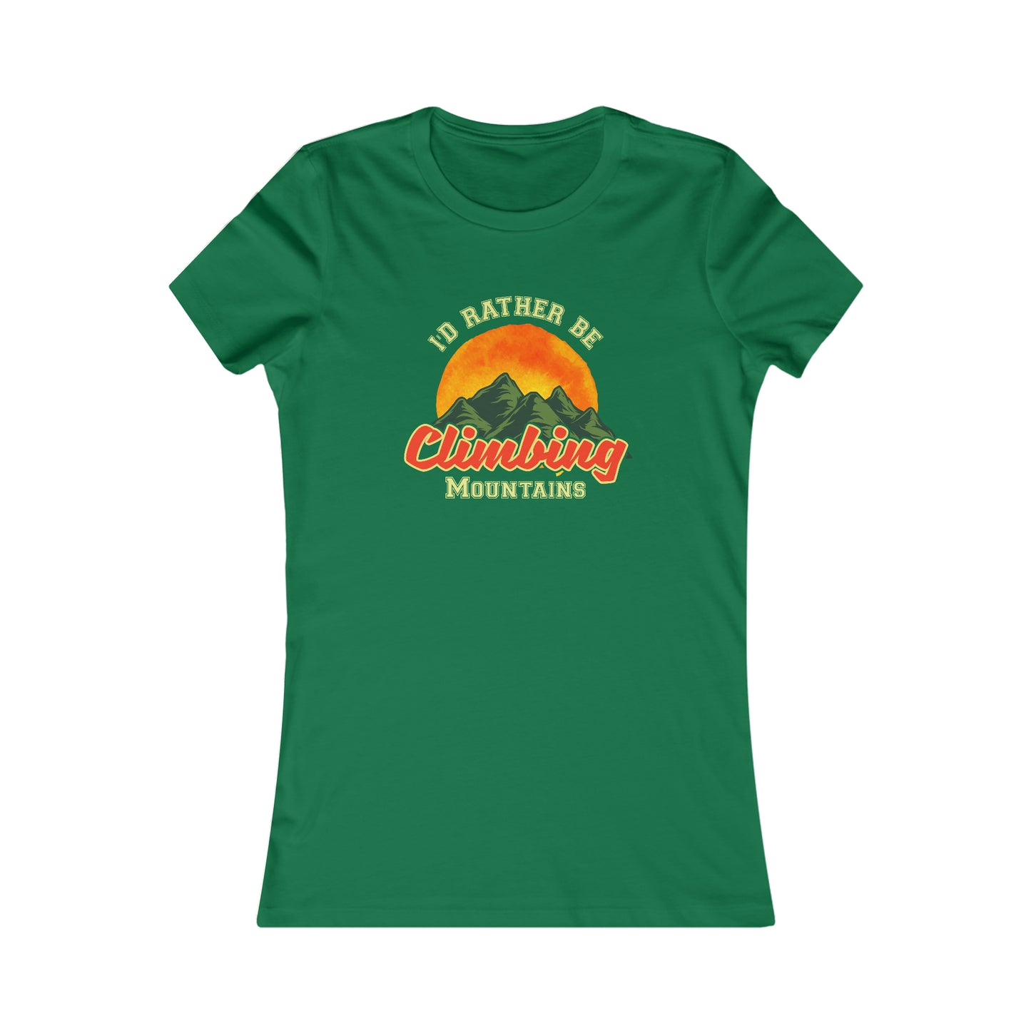 I Would Rather Be Climbing Mountains  -  Women's Tee