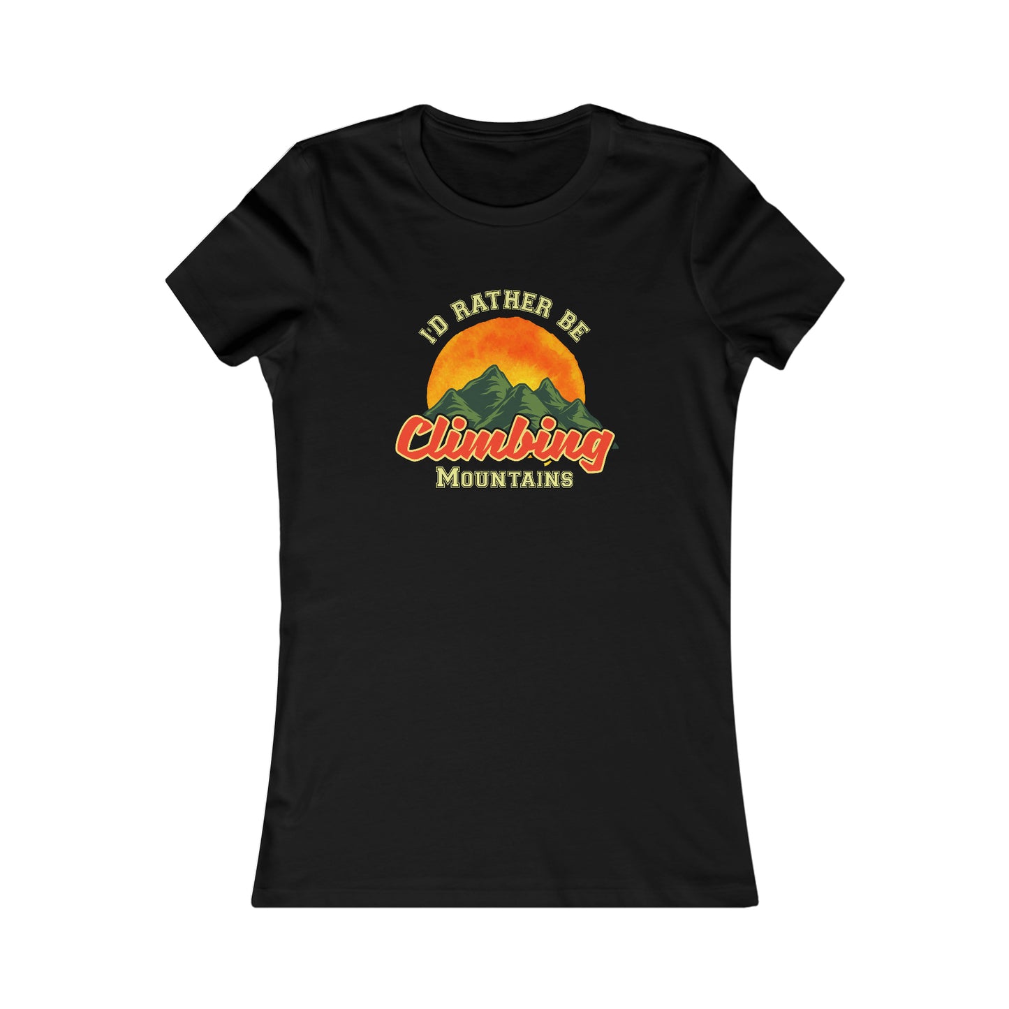 I Would Rather Be Climbing Mountains  -  Women's Tee