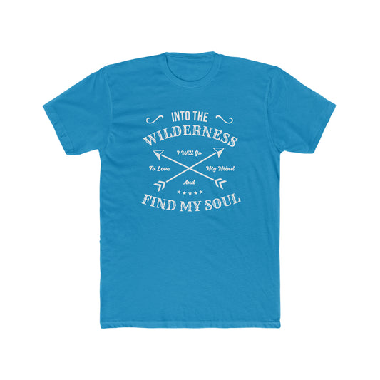 Into The Wilderness I Will Go... -  Men's Cotton Crew Tee