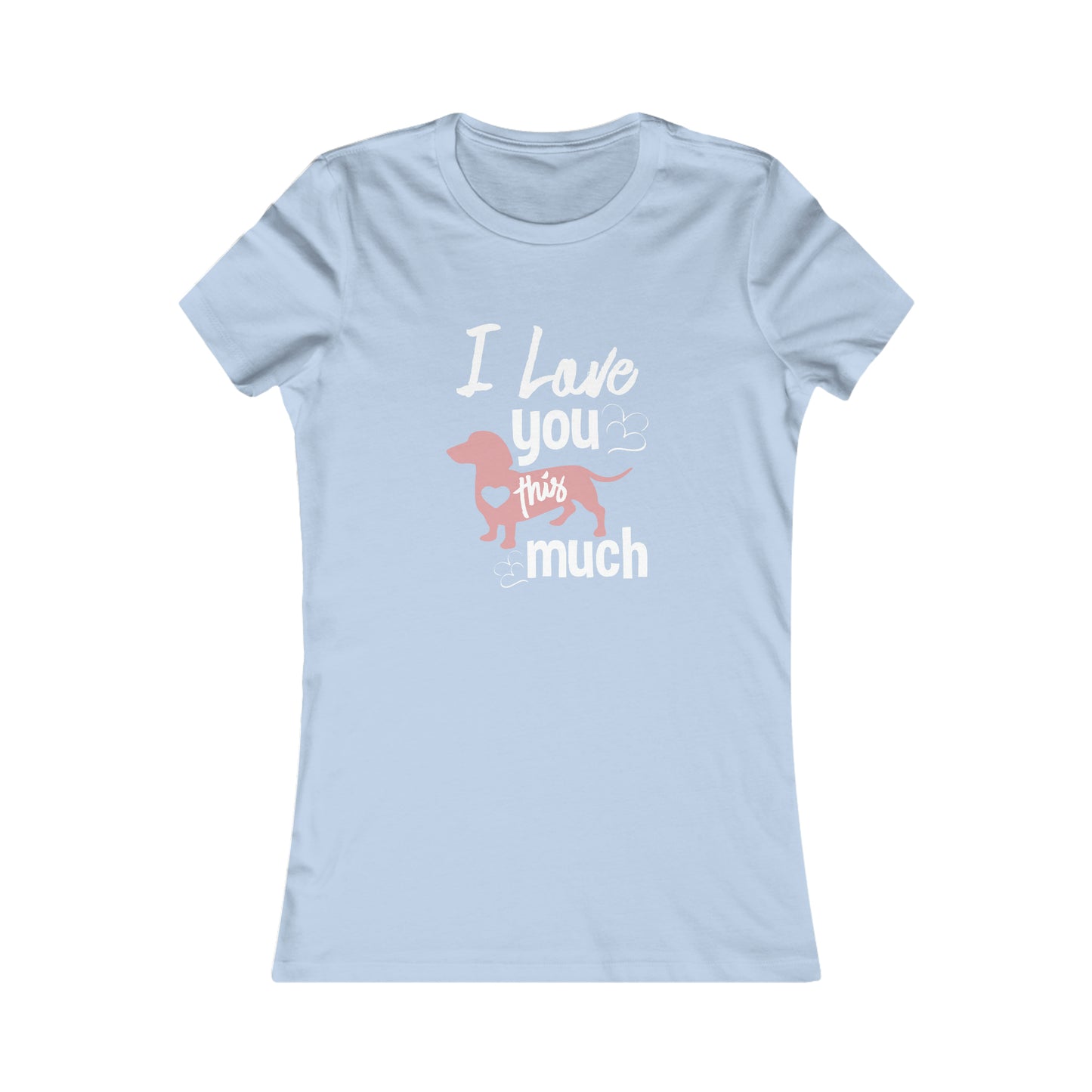 I Love You This Much - Women's Tee