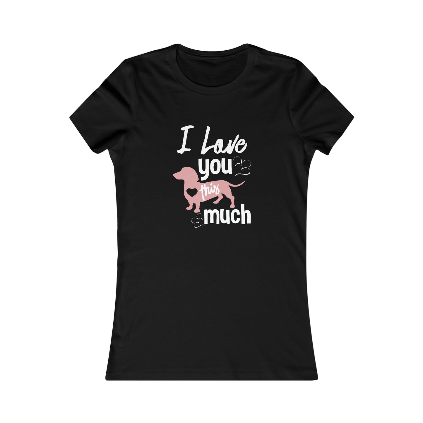 I Love You This Much - Women's Tee