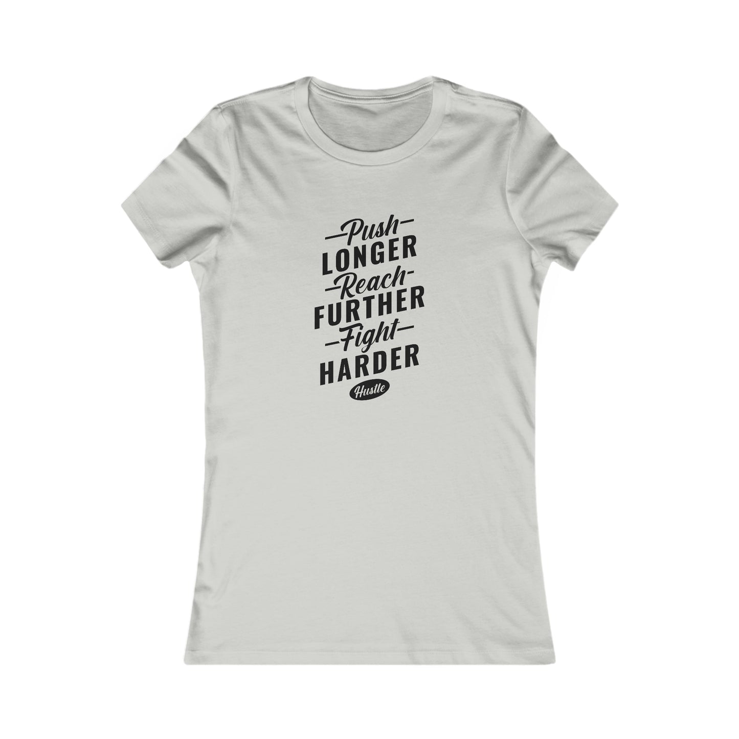 Push Longer - Reach Further - Fight Harder -  Women's Tee