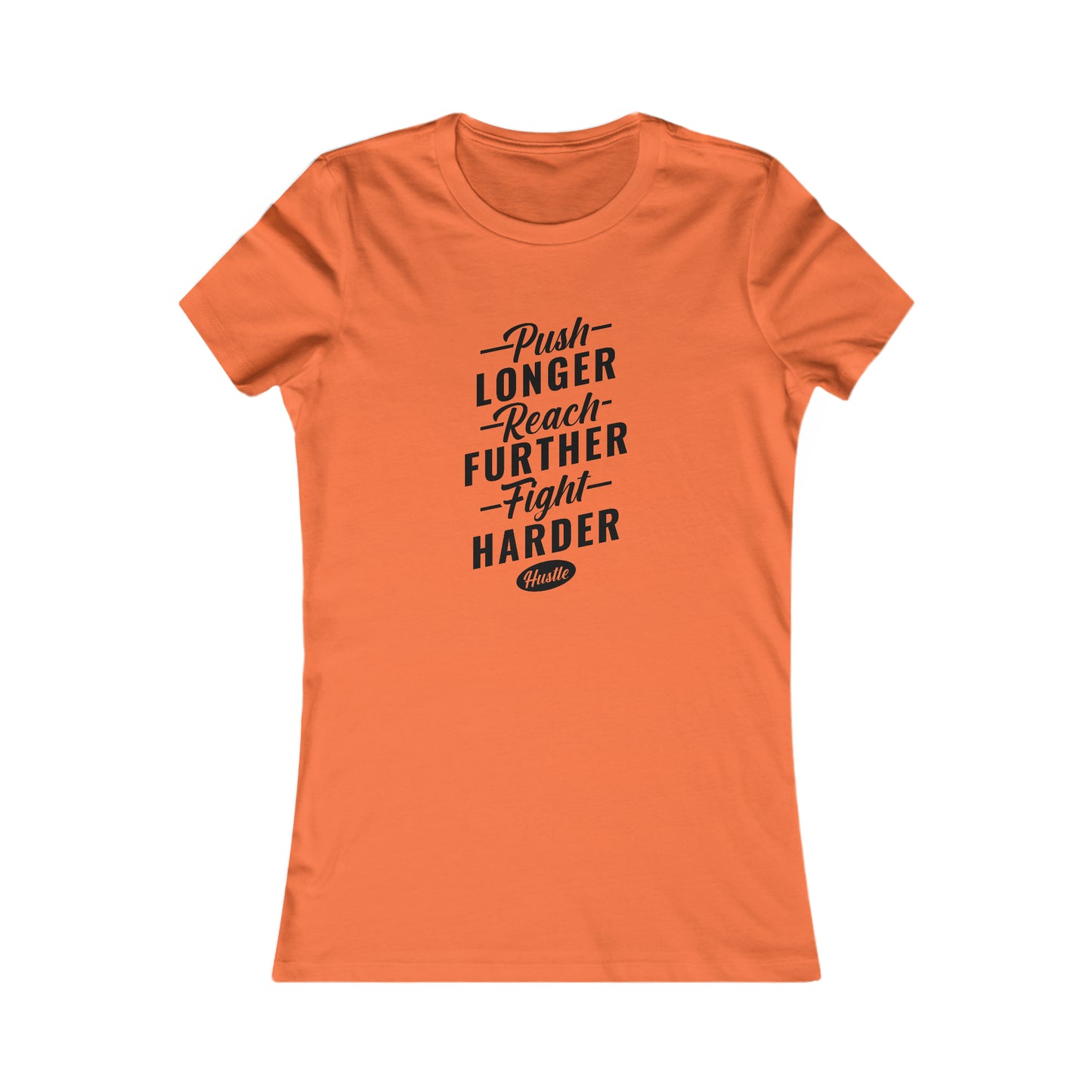 Push Longer - Reach Further - Fight Harder -  Women's Tee