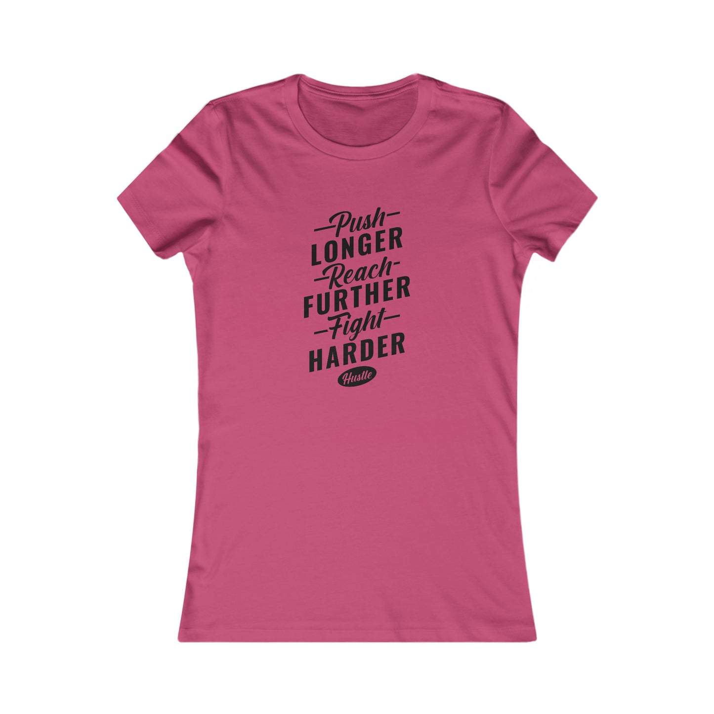 Push Longer - Reach Further - Fight Harder -  Women's Tee