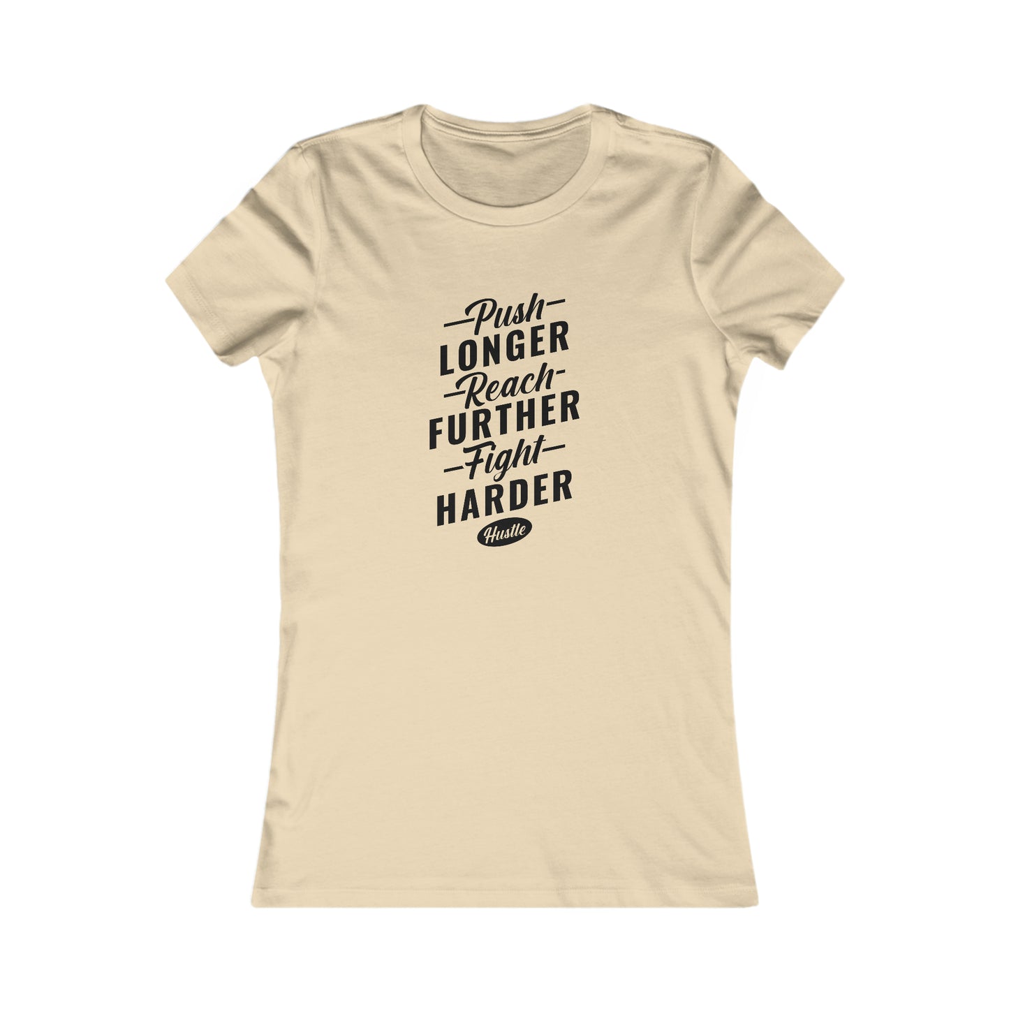 Push Longer - Reach Further - Fight Harder -  Women's Tee