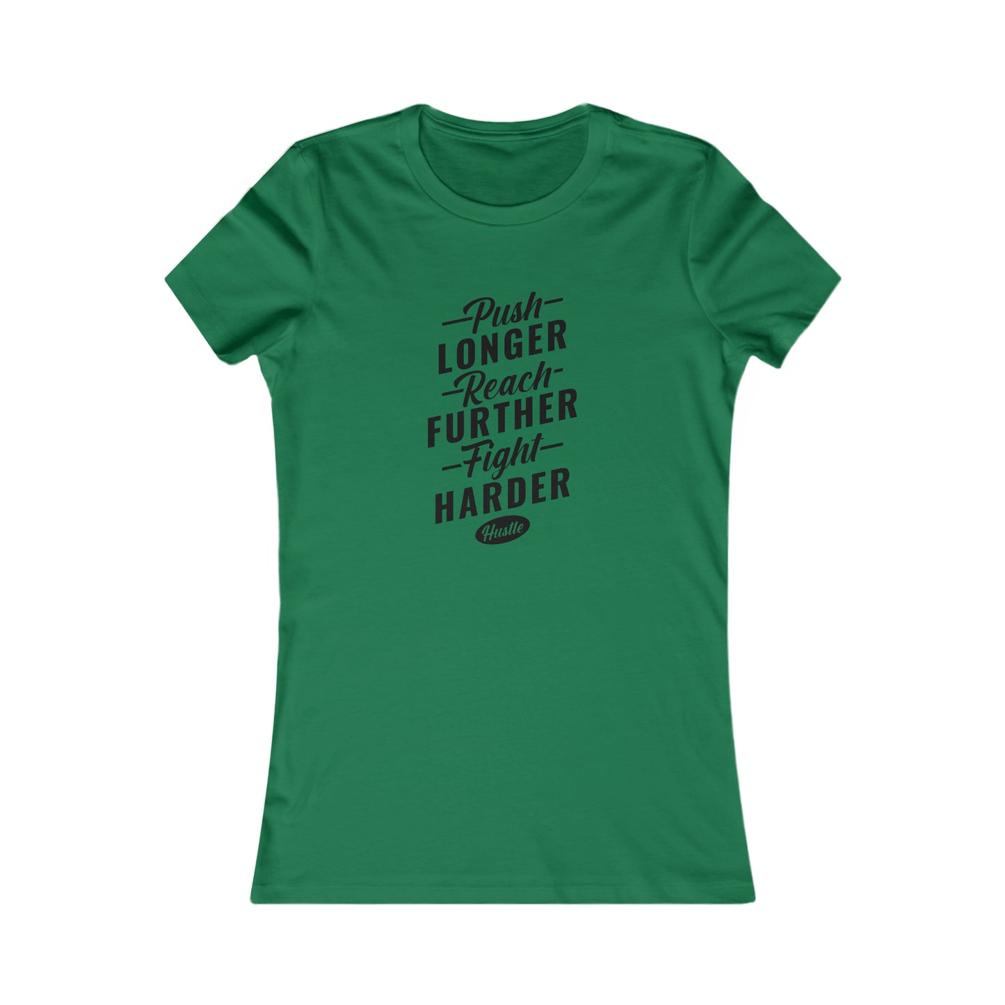 Push Longer - Reach Further - Fight Harder -  Women's Tee