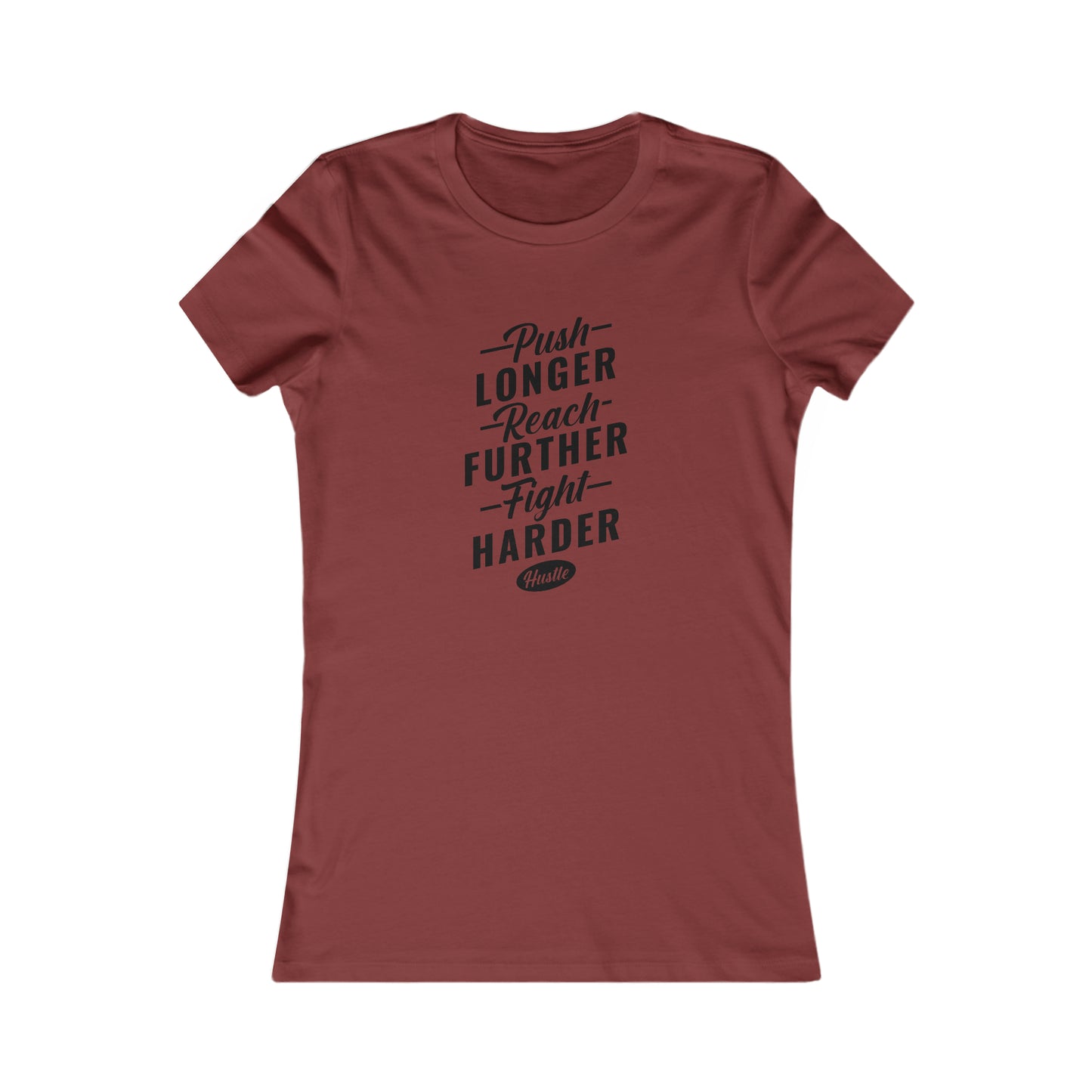 Push Longer - Reach Further - Fight Harder -  Women's Tee