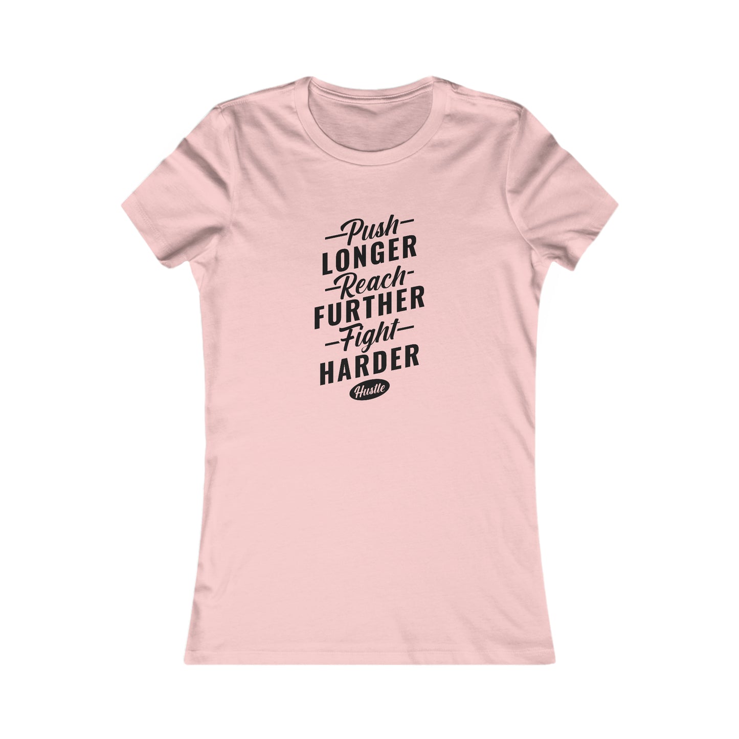 Push Longer - Reach Further - Fight Harder -  Women's Tee