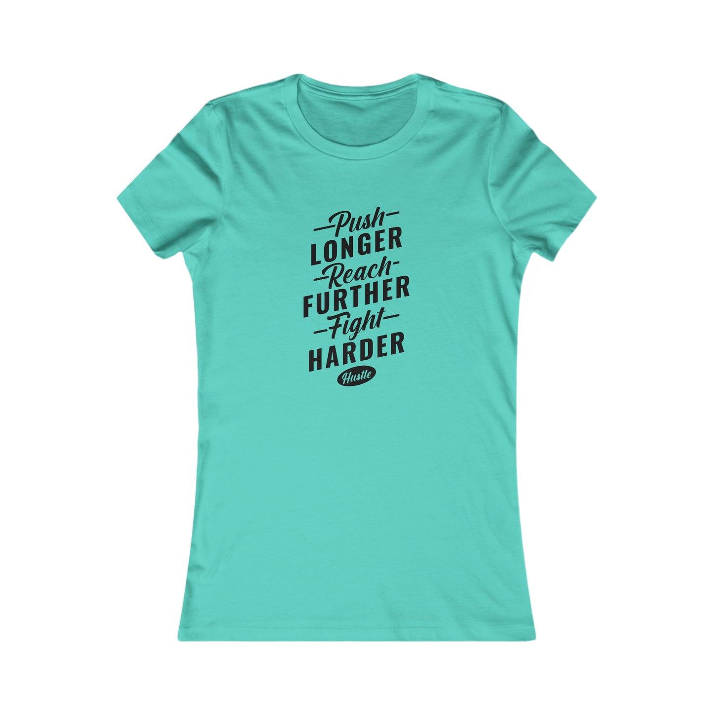 Push Longer - Reach Further - Fight Harder -  Women's Tee