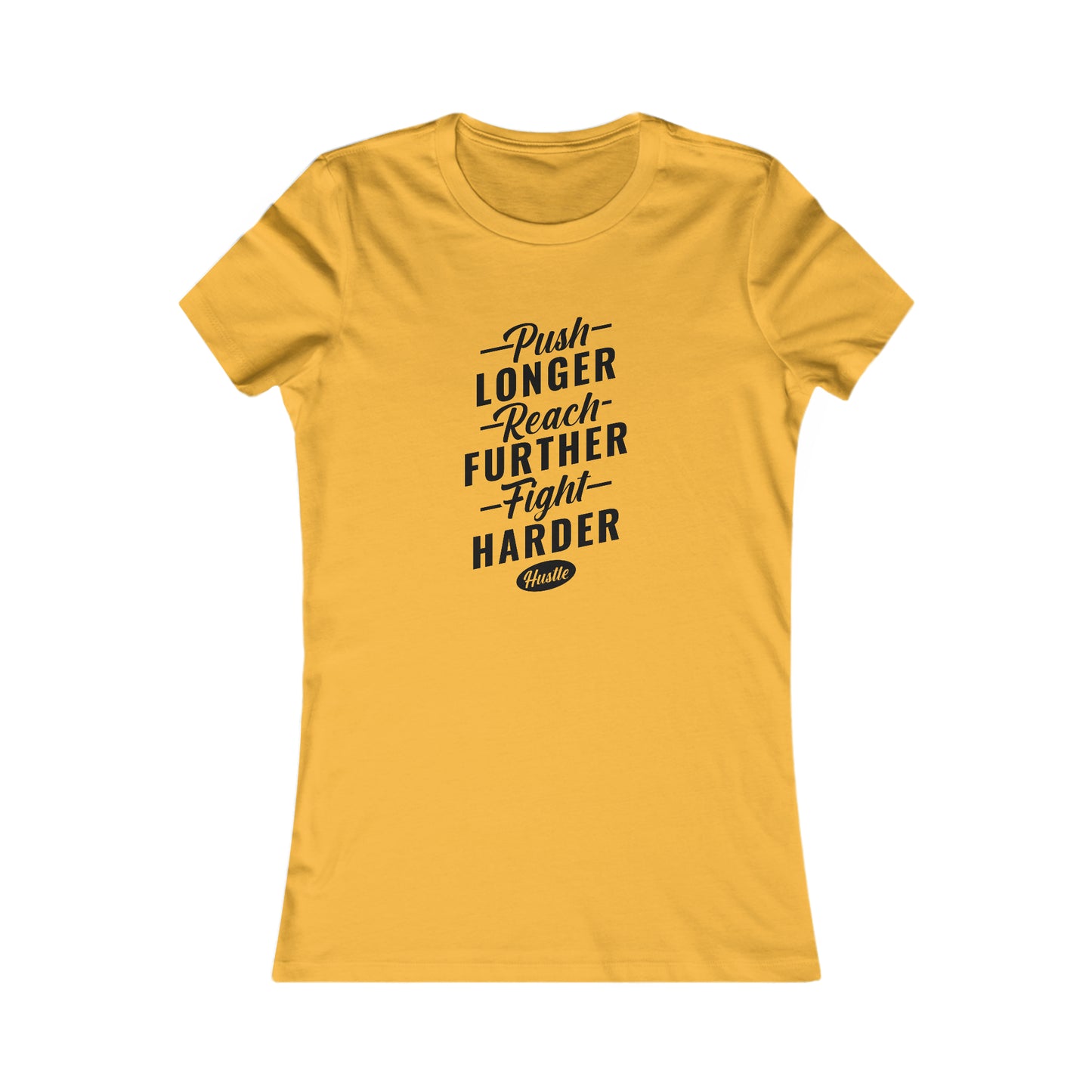 Push Longer - Reach Further - Fight Harder -  Women's Tee