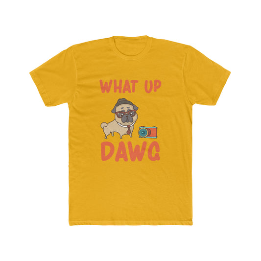 What Up Dawg -  Men's Cotton Crew Tee