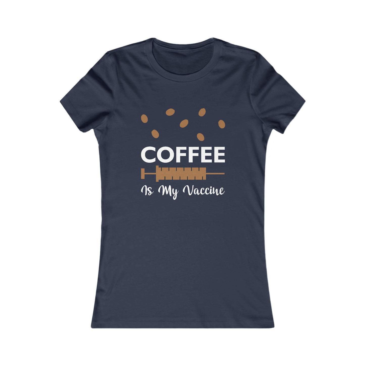 Coffee Is My Vaccine -  Women's Tee