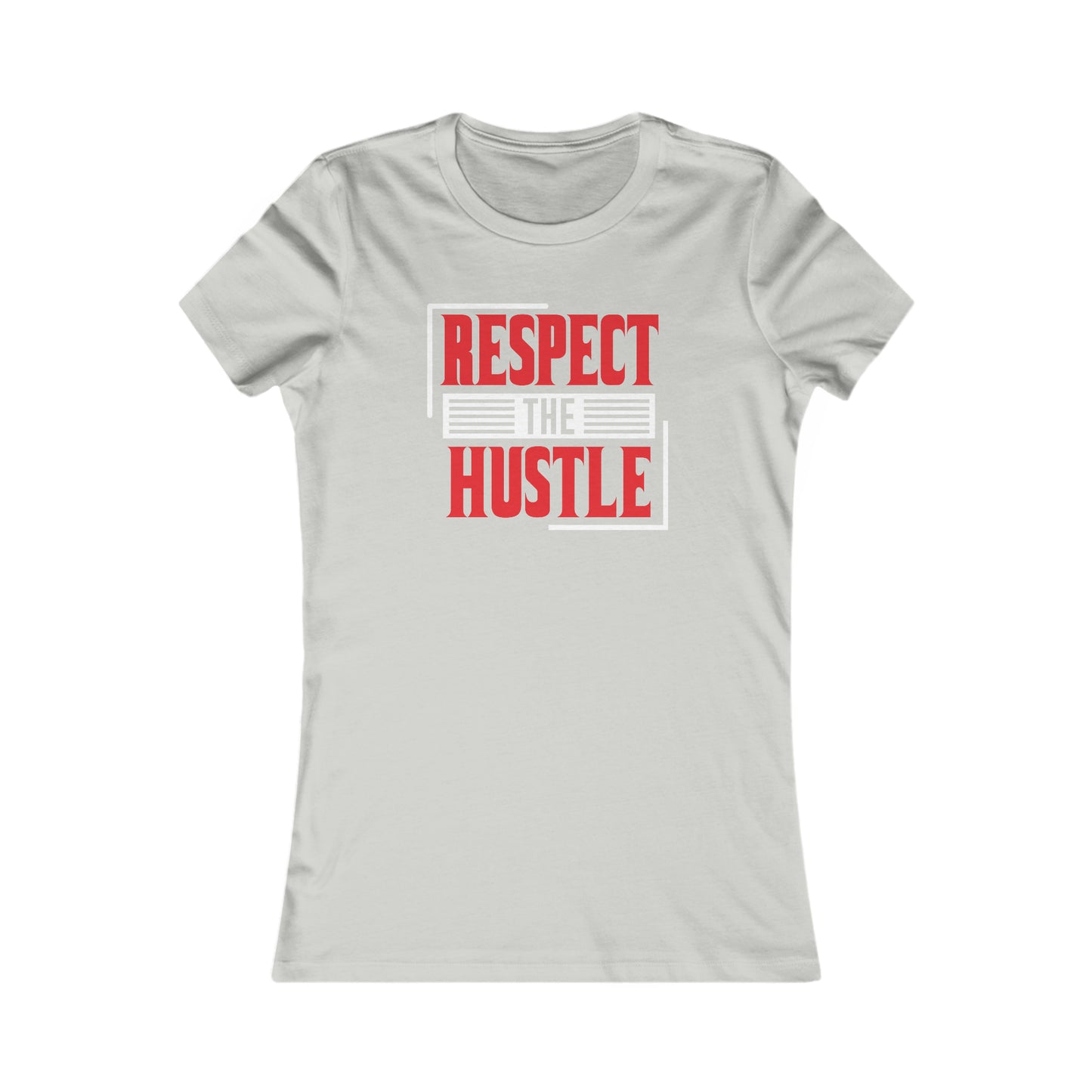 Respect The Hustle -  Women's Tee