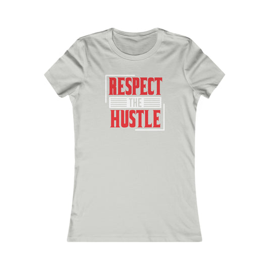 Respect The Hustle -  Women's Tee