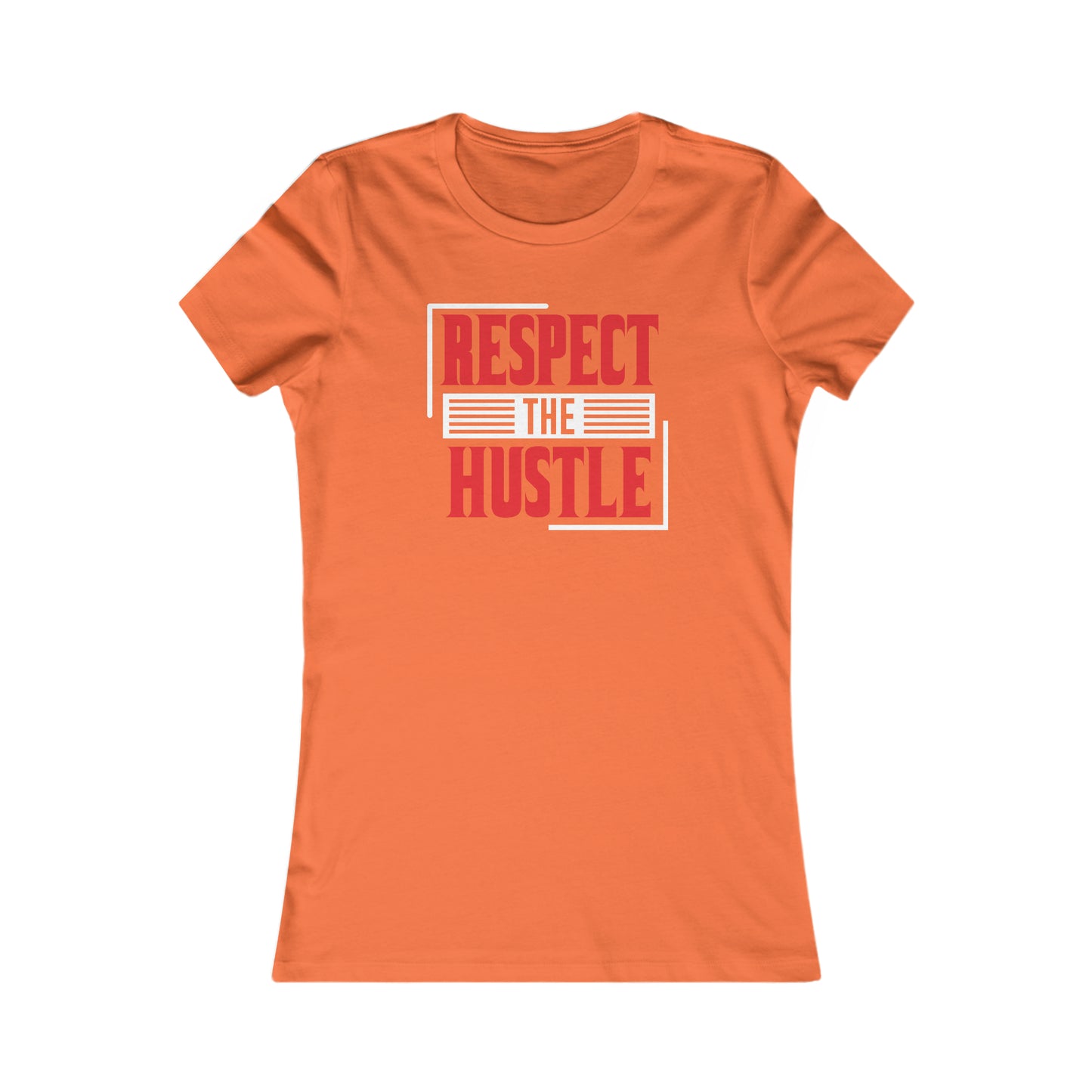 Respect The Hustle -  Women's Tee